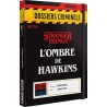 Dossiers Criminels : Stranger Things L'Ombre de Hawkins